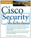 Cisco Security Architectures - Gilbert Held, Kent Hundley