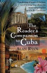 The Reader's Companion to Cuba - Alan Ryan, Christa Malone