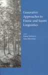 Generative Approaches to Finnic and Saami Linguistics - Diane Nelson, Manninen, Satu Manninen