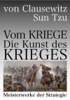 Die Kunst des Krieges & Vom Kriege (Meisterwerke der Strategie) (German Edition) - Carl von Clausewitz, Sun Tzu, Sun Wu Sunzi