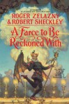 A Farce to Be Reckoned With - Roger Zelazny, Robert Sheckley