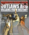 Outlaws and Villains from History - Anita Ganeri, David West