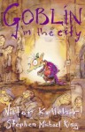 Goblin In The City - Victor Kelleher, Stephen Michael King