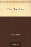 The Greylock - Georg Ebers