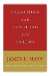 Preaching and Teaching the Psalms - James L. Mays