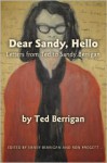 Dear Sandy, Hello: Letters from Ted to Sandy Berrigan - Ted Berrigan, Sandy Berrigan, Ron Padgett