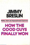 How the Good Guys Finally Won: Notes from an Impeachment Summer - Jimmy Breslin