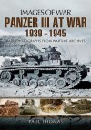 PANZER III AT WAR 1939 - 1945 (Images of War) - Paul Thomas