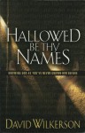 Hallowed Be Thy Names: Knowing God As You've Never Known Him Before - David Wilkerson