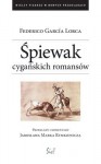 Śpiewak cygańskich romansów - Jarosław Marek Rymkiewicz, Federico García Lorca