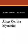 Alice; Or, the Mysteries - Edward Bulwer-Lytton