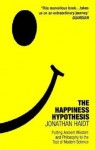 The Happiness Hypothesis: Putting Ancient Wisdom to the Test of Modern Science - Jonathan Haidt