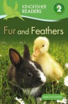 Fur and Feathers (Kingfisher Readers Level 2) - Claire Llewellyn