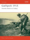 Gallipoli 1915: Frontal Assault on Turkey - Philip Haythornthwaite