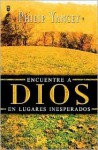 Encuentre a Dios en lugares inesperados : Finding God In Unexpected Places - Philip Yancey