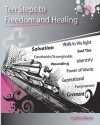 Ten Steps to Freedom and Healing - Cynthia Martin