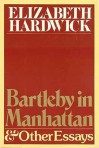 Bartleby In Manhattan: And Other Essays - Elizabeth Hardwick
