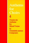 Anthems for Choirs 4: Twenty-Six Anthems for Mixed Voices by Twentieth-Centry Composers - Christopher Morris