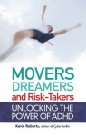 Movers, Dreamers, and Risk-Takers: Unlocking the Power of ADHD - Kevin Roberts