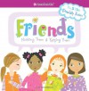 Friends: Making Them & Keeping Them [With 5 Mini Friendship Posters] - Patti Kelley Criswell, Stacy Peterson