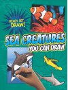 Sea Creatures You Can Draw - Nicole Brecke, Patricia M. Stockland