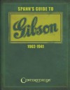 Spann's Guide to Gibson 1902-1941 - Joe Spann