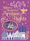 Illustrated Arabian Nights (Usborne Illustrated Story Collections) - Anna Milbourne, Alida Massari