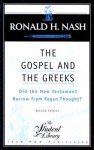 The Gospel and the Greeks: Did the New Testament Borrow from Pagan Thought? (Student Library) - Ronald H. Nash