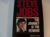 Steve Jobs the Journey is the Reward: The Journey is the Reward - Jeffrey S. Young