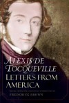 Letters from America - Alexis de Tocqueville, Frederick Brown