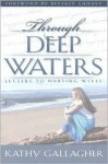 Through Deep Waters: Letters to Hurting Wives - Kathy Gallagher, Beverly LaHaye