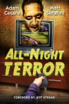All-Night Terror - Matt Serafini, Adam Cesare, Jeff Strand