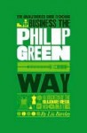 The Unauthorized Guide to Doing Business the Philip Green Way: 10 Secrets of the Billionaire Retail Magnate - Liz Barclay