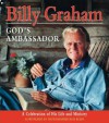 Billy Graham, God's Ambassador: A Celebration of His Life and Ministry - Billy Graham