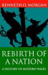 History of Wales: Rebirth of a Nation - Wales, 1880-1980 Vol 6 (History of Wales) - Kenneth O. Morgan