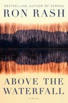 Above the Waterfall: A Novel (Audio) - Ron Rash