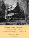 Houses of Philadelphia: Chestnut Hill and the Wissahickon Valley, 1880-1930 (Suburban Domestic Architecture) - James B. Garrison, William Morrison