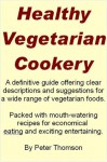 Healthy Vegetarian Cookery - Peter Thomson