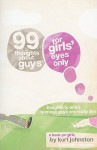 99 Thoughts about Guys: For Girls' Eyes Only - Kurt Johnston, Katie Edwards