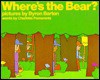 Where's the Bear? - Charlotte Pomerantz, Byron Barton