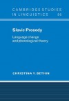 Slavic Prosody: Language Change and Phonological Theory - Christina Y. Bethin, Wolfgang U. Dressler, J. Bresnan, Bernard Comrie