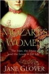 Mozart's Women: His Family, His Friends, His Music - Jane Glover