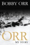 Orr: My Story - Bobby Orr