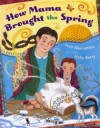 How Mama Brought the Spring - Fran Manushkin, Holly Berry