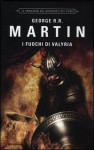 I fuochi di Valyria - Gaetano Luigi Staffilano, George R.R. Martin, Sergio Altieri