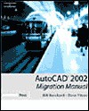 AutoCAD 2002: Migration Manual - Bill Burchard, Dave Pitzer