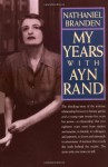 My Years with Ayn Rand - Nathaniel Branden