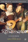 The Renaissance: A Sourcebook - Lena Cowen Orlin, Steven Matthews