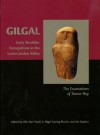 Gilgal: Early Neolithic Occupations In The Lower Jordan Valley. The Excavations Of Tamar Noy (American School Of Prehistoric Research Monograph) - Ofer Bar-Yosef, Avi Gopher, A. Nigel Goring-Morris