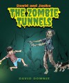 David and Jacko: The Zombie Tunnels - David Downie, Tea Seroya